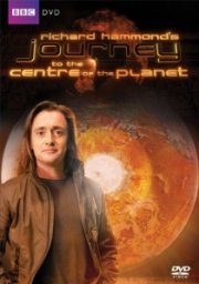 Richard Hammond's Journey to the Centre of the Planet