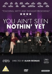 You Ain't Seen Nothin' Yet