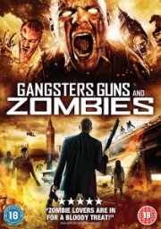Gangsters, Guns and Zombies