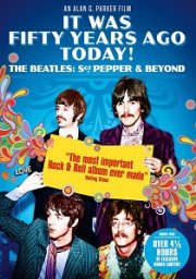 It Was Fifty Years Ago Today! The Beatles: Sgt. Pepper & Beyond