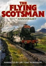 The Flying Scotsman: 100th Anniversary