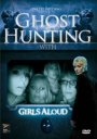Ghost Hunting With... Girls Aloud