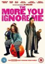 The More You Ignore Me