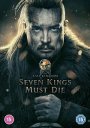 The Last Kingdom: Seven Kings Must Die