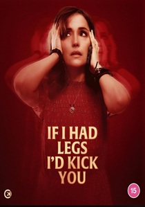 If I Had Legs I'd Kick You